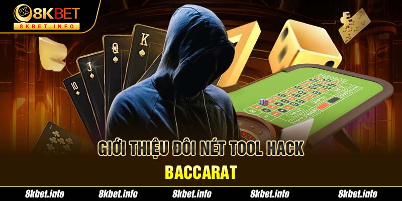 Giới thiệu đôi nét tool hack Baccarat